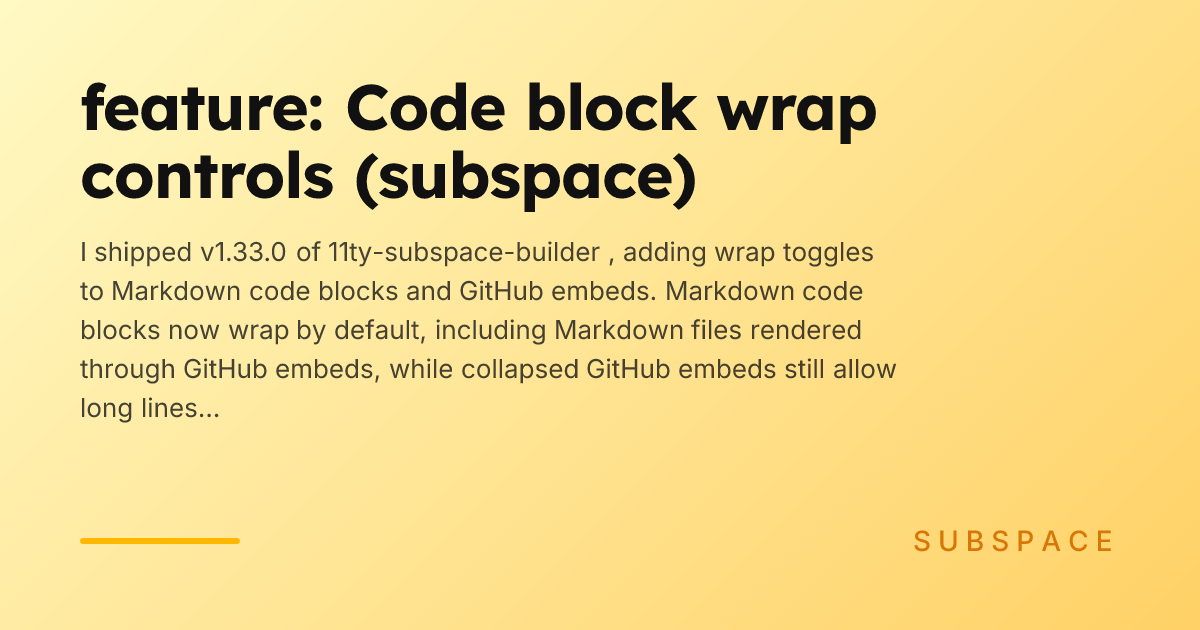 feature: Code block wrap controls (subspace) · Nicholas Clooney